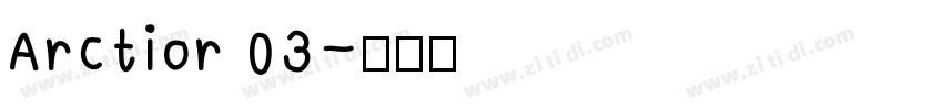 Arctior 03字体转换